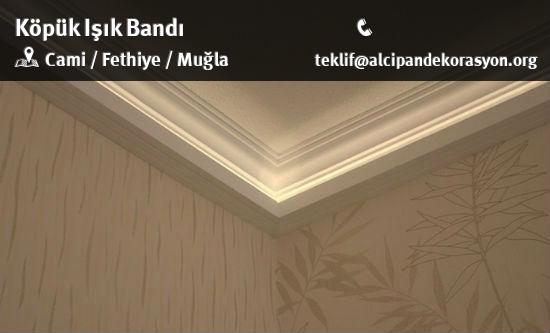 Fethiye Köpük Işık Bandı Uygulama Çözümleri