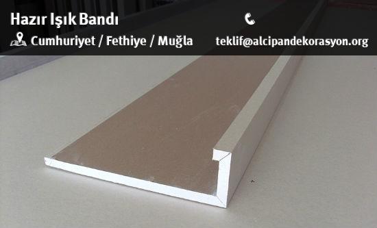 Fethiye Hazır Işık Bandı Uygulama Çözümleri